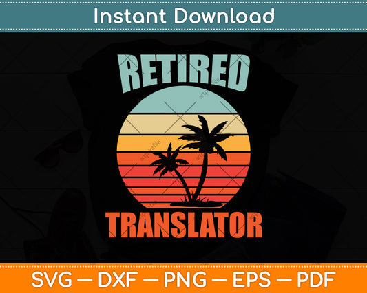 Retired Translator Retirement Svg Png Dxf Digital Cutting File