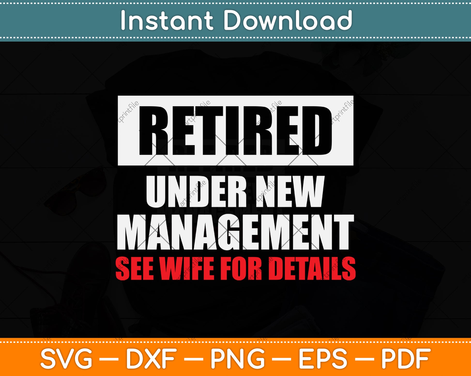 Retired Under New Management See Wife For Details Svg Png Dxf Digital Cutting File