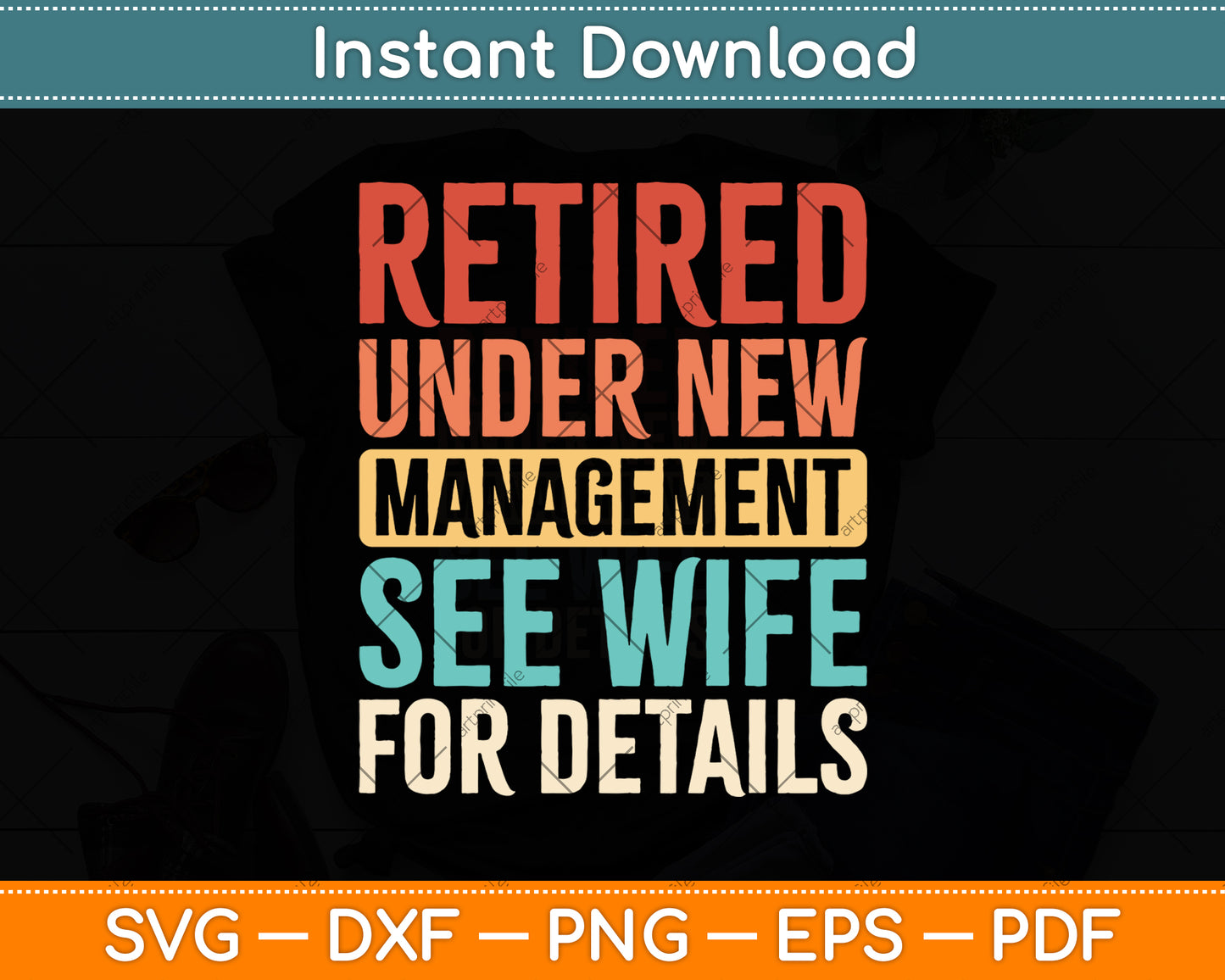 Retired Under New Management See Wife For Details Svg Png Dxf Digital Cutting File