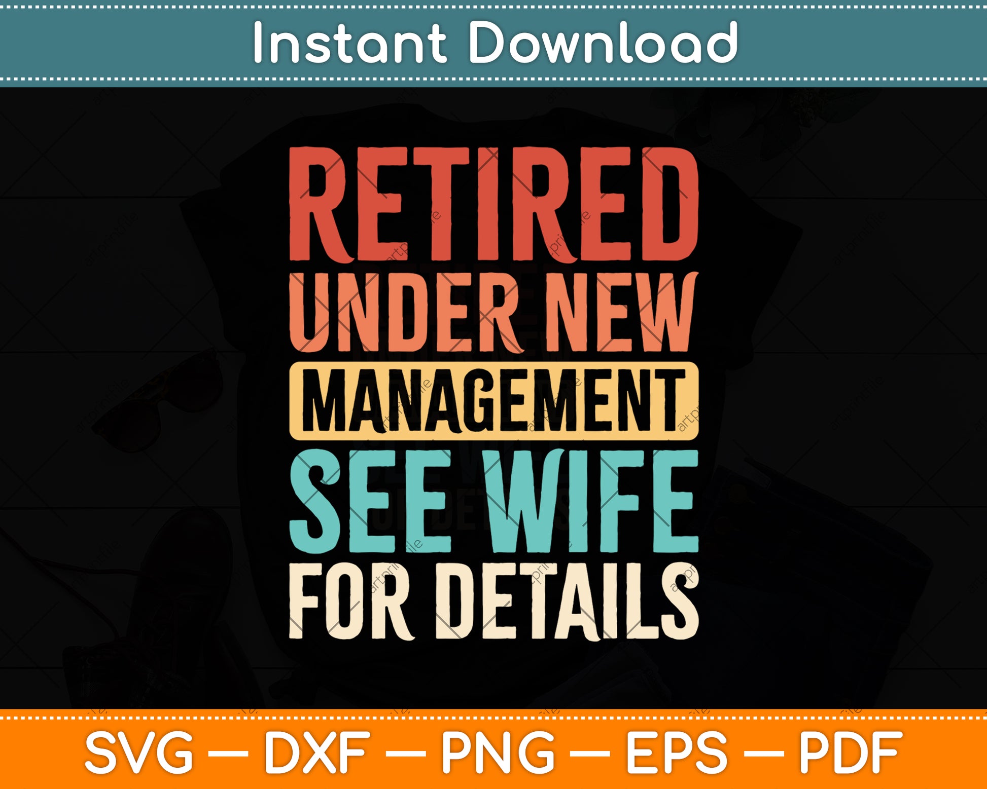 Retired Under New Management See Wife For Details Svg Png Dxf Digital Cutting File