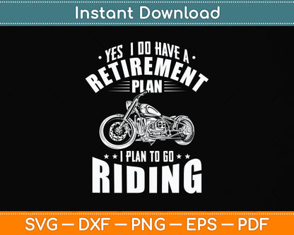 Retirement Plan To Go Riding Gift Motorcycle Riders Biker Svg Digital Cutting File