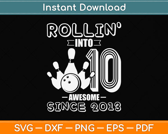 Rollin' into 10 Awesome 2013 Retro Bowling 10th Birthday Svg Png Dxf Cutting File