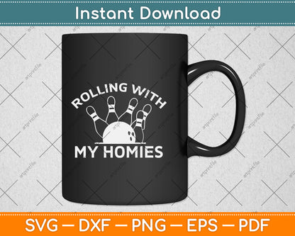 Rolling With My Homies Funny Bowling Svg Png Dxf Digital Cutting File