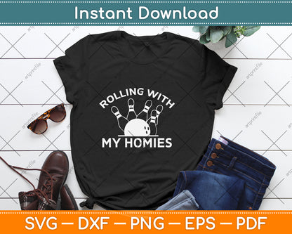 Rolling With My Homies Funny Bowling Svg Png Dxf Digital Cutting File