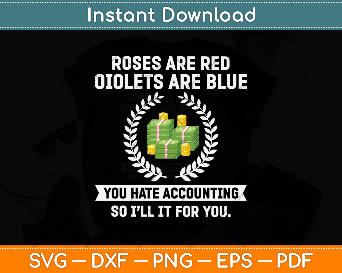 Roses Are Red Violets Are Blue You Hate Accounting Svg Png Dxf Digital Cutting File