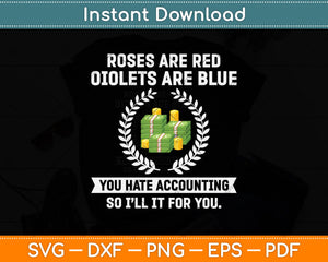 Roses Are Red Violets Are Blue You Hate Accounting Svg Png Dxf Digital Cutting File