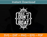 Rule #1 Don't Fall Off The Boat Pontoon Captain Svg Png Dxf Digital Cutting File