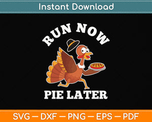 Run Now Pie Later Svg Png Dxf Digital Cutting File