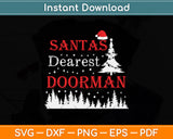 Santa Dearest Doorman Funny Christmas Svg Png Dxf Digital Cutting File