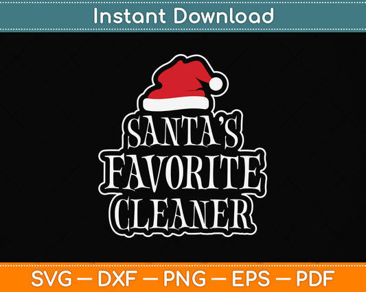 Santa's Favorite Cleaner Funny Svg Png Dxf Digital Cutting File