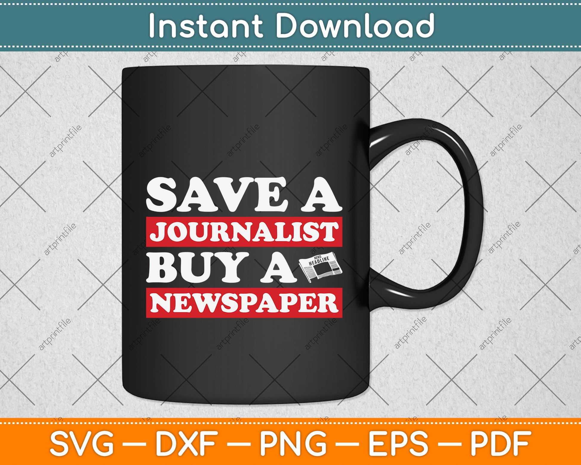 Save A Journalist Buy A Newspaper Funny Journalism Svg Png Dxf Digital Cutting File