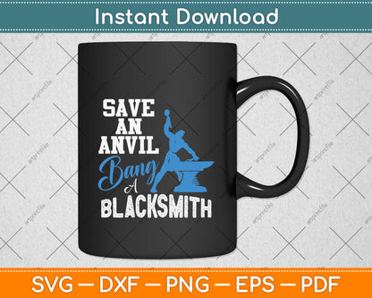 Save an Anvil Bang a Blacksmith Svg Png Dxf Digital Cutting File