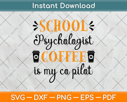 School Psychologist Coffee Is My Co Pilot Svg Png Dxf Digital Cutting File