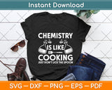 Chemistry Is Like Cooking Just Don't Lick The Spoon Svg Png Dxf Digital Cutting File