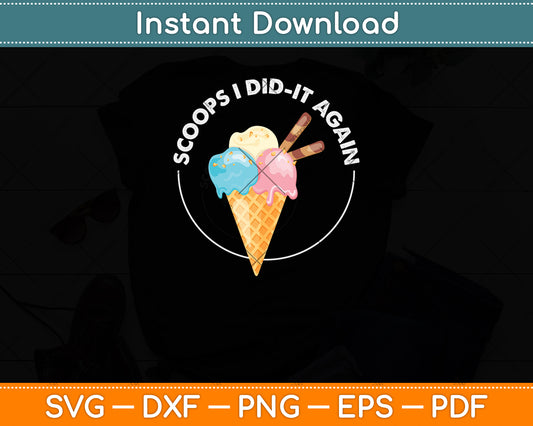 Scoops I Did-It Again Funny Svg Png Dxf Digital Cutting File