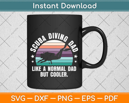 Scuba Diving Dad Like A Normal Dad But Cooler Svg Png Dxf Digital Cutting File