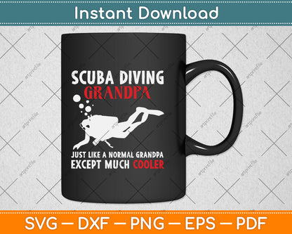 Scuba Diving Grandpa Just Like A Normal Grandpa Except Much Cooler Svg Cutting File