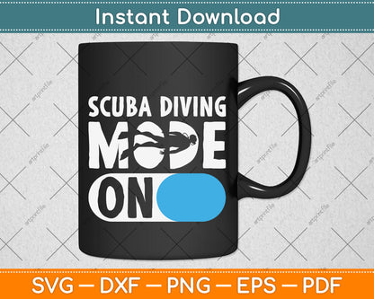 Scuba Diving Mode On Svg Png Dxf Digital Cutting File