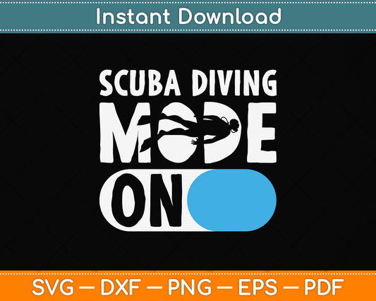 Scuba Diving Mode On Svg Png Dxf Digital Cutting File