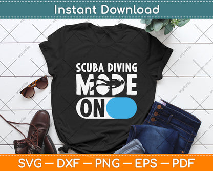Scuba Diving Mode On Svg Png Dxf Digital Cutting File
