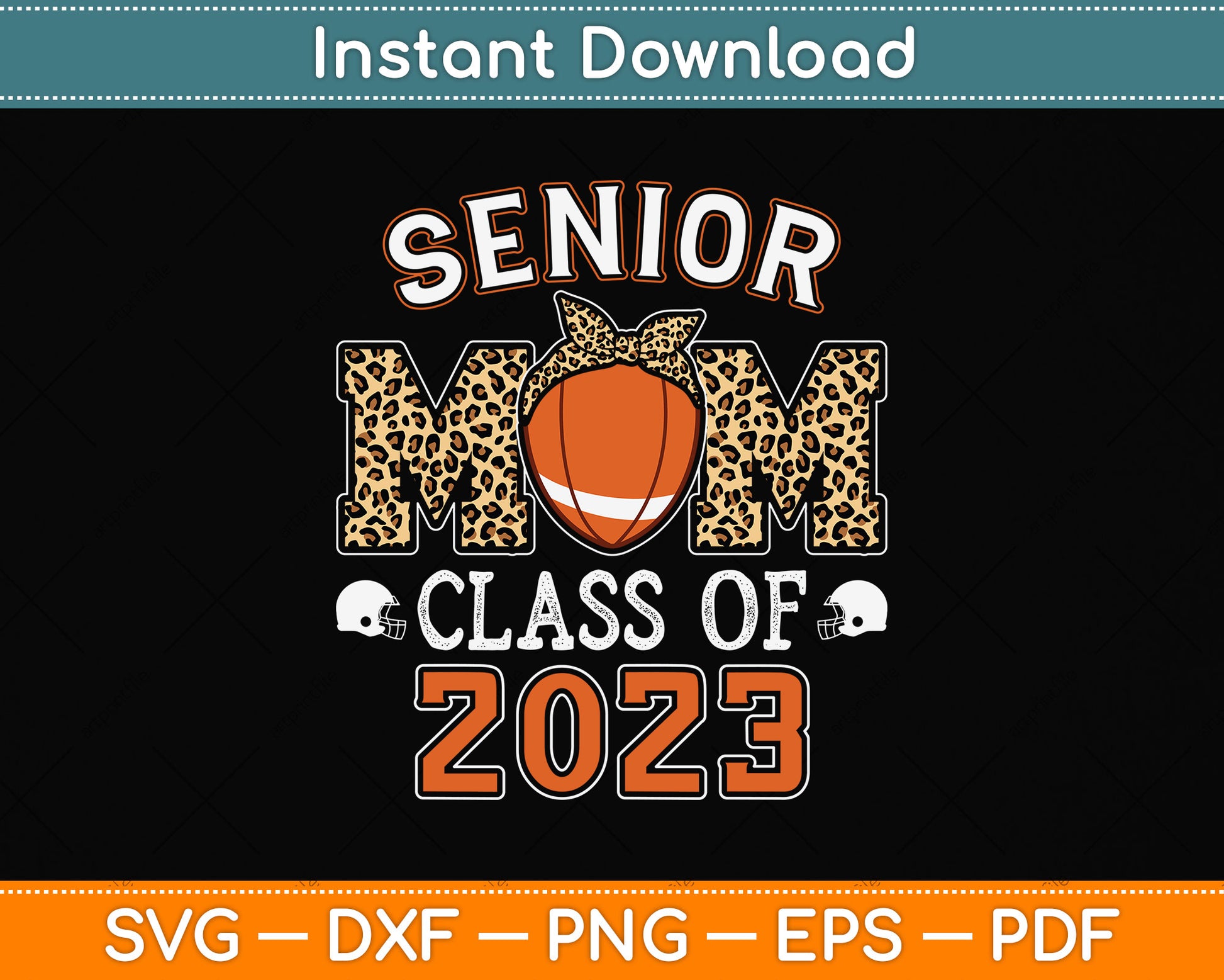 Senior Mom Class Of 2023 Football Graduation Svg Png Dxf Cutting File