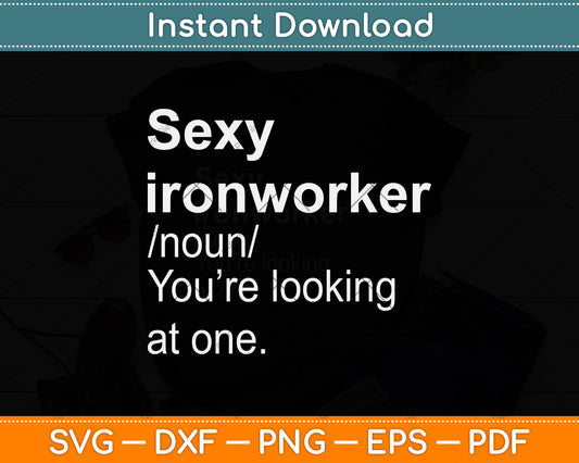 Sexy Ironworker Funny Definition Svg Png Dxf Digital Cutting File