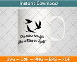 She Rules Her Life Like A Bird In Flight Svg Png Dxf Digital Cutting File