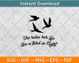 She Rules Her Life Like A Bird In Flight Svg Png Dxf Digital Cutting File