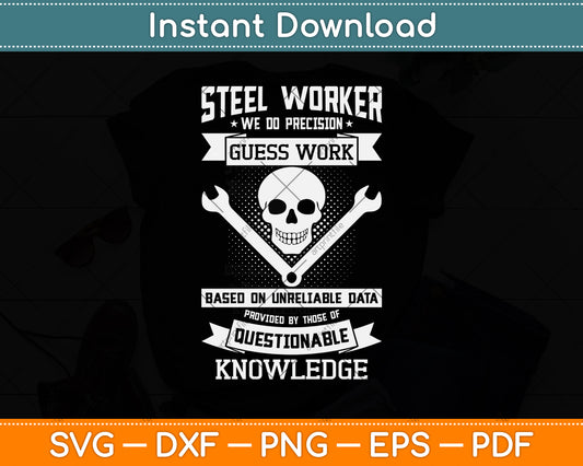 Sheet Worker We Do Precision Guess Work Based On Unreliable Data Svg Cutting File