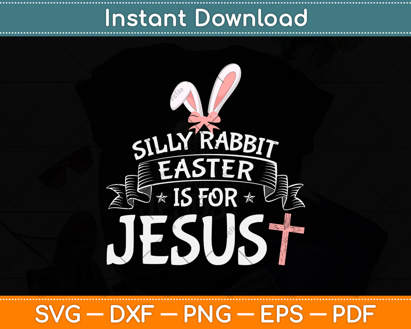 Silly Rabbit Easter Is For Jesus Svg Png Dxf Digital Cutting File