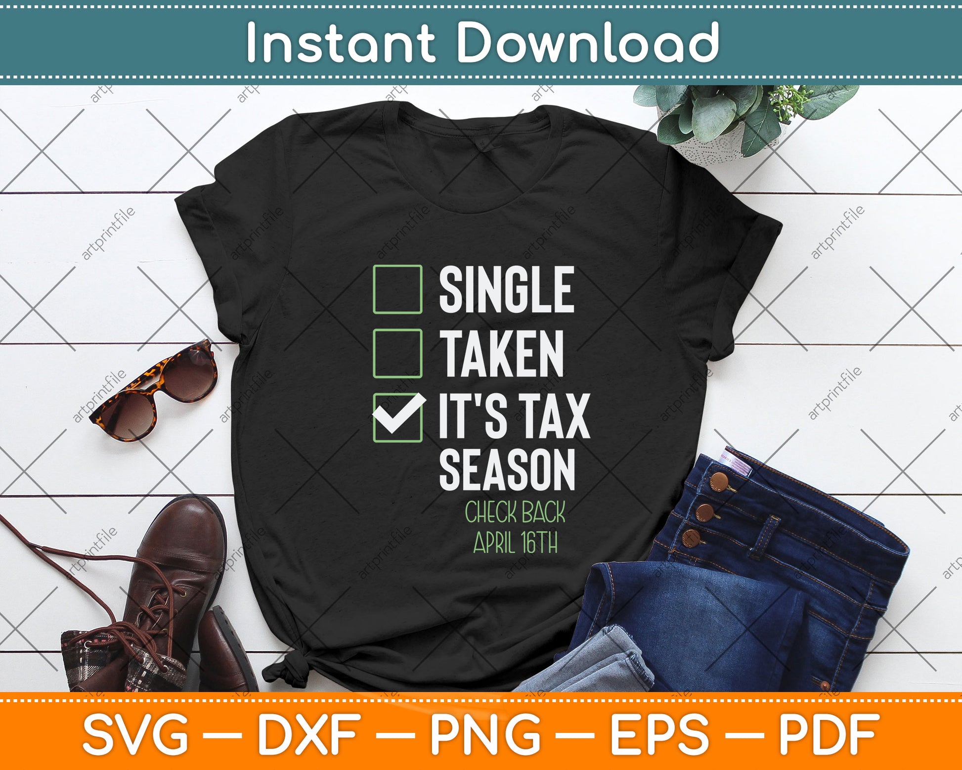 Single Taken It's Tax Season Check Back April 16th Tax Day Svg Png Dxf Cutting File