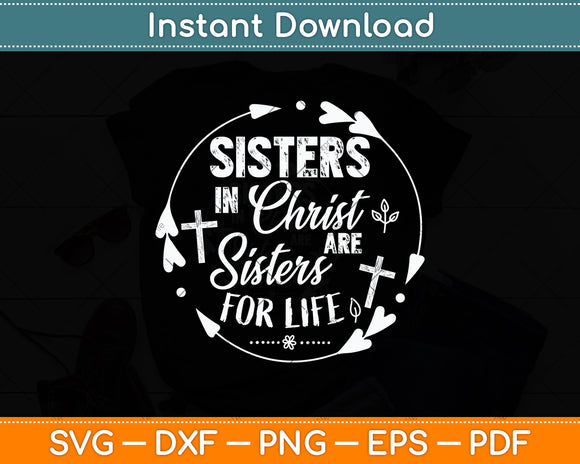 Sisters in Christ are Sisters for Life Svg Png Dxf Digital Cutting File