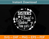 Sisters in Christ are Sisters for Life Svg Png Dxf Digital Cutting File