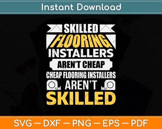Skilled Floor Installation Aren't Cheap Svg Png Dxf Digital Cutting File
