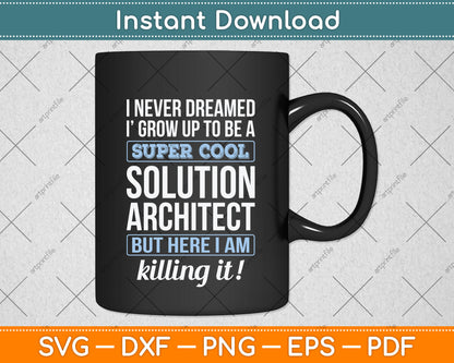 Solution Architect Funny Svg Png Dxf Digital Cutting File