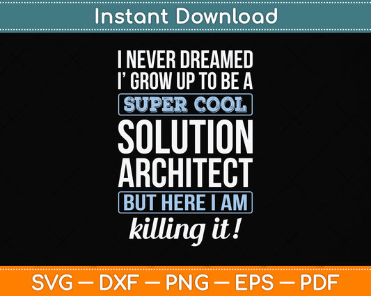 Solution Architect Funny Svg Png Dxf Digital Cutting File