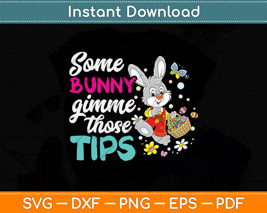 Some Bunny Gimme Those Tips Easter Bartender Funny Waiter Svg Digital Cutting File