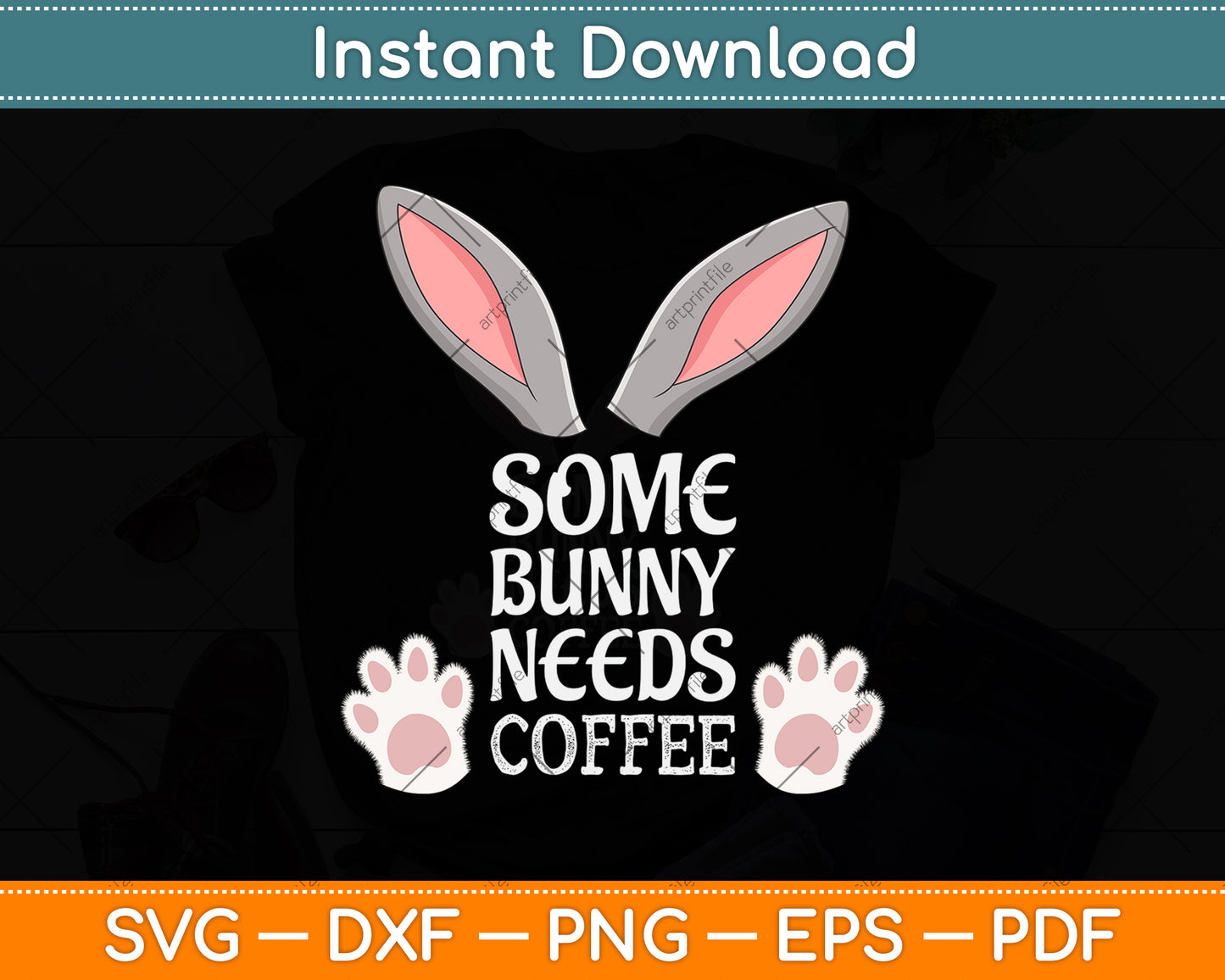 Some Bunny Needs Coffee Rabbit Funny Easter Svg Png Dxf Digital Cutting File