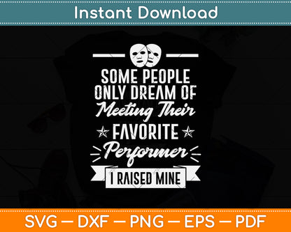 Some People Only Dream Of Meeting Their Favorite Performer Svg Png Dxf Cutting File