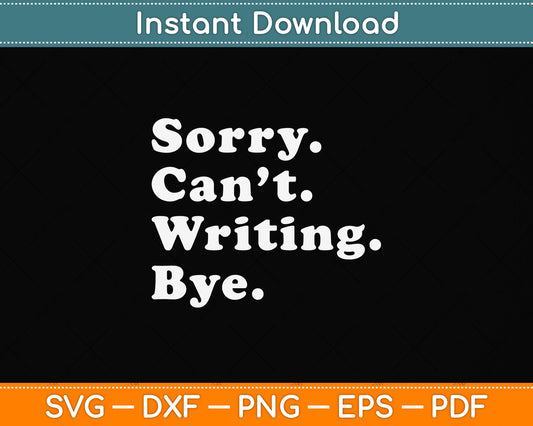 Sorry Can't Writing By Journalist Reporter Svg Png Dxf Digital Cutting File