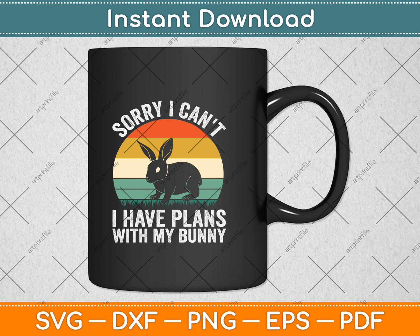 Sorry I Can't I Have Plans With My Bunny Easter Day Vintage Svg Png Dxf Cutting File