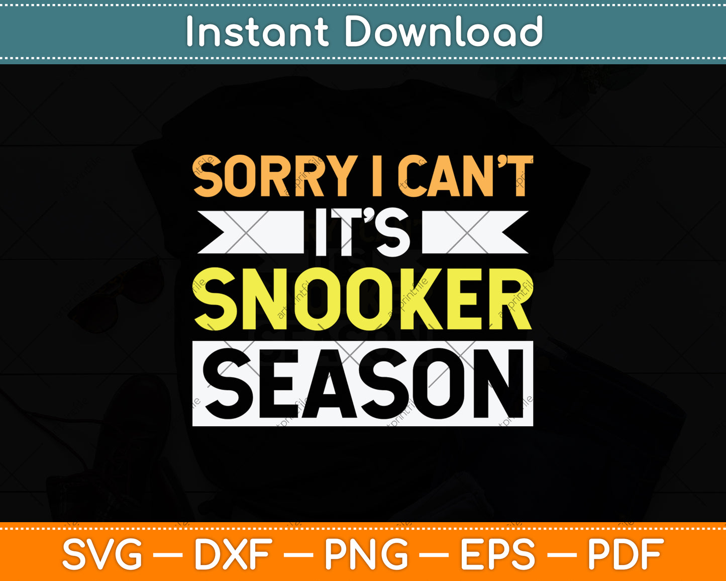 Sorry I Can't It’s Snooker Season Funny Svg Png Dxf Digital Cutting File