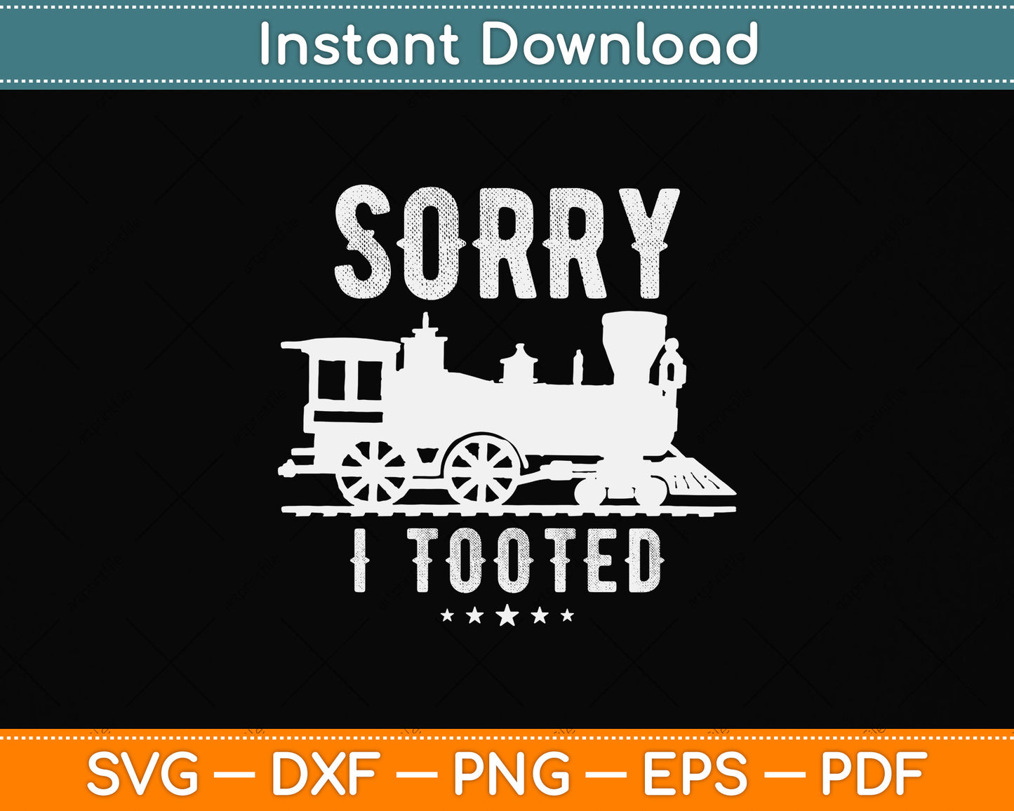 Sorry I Tooted Train Svg Png Dxf Digital Cutting File