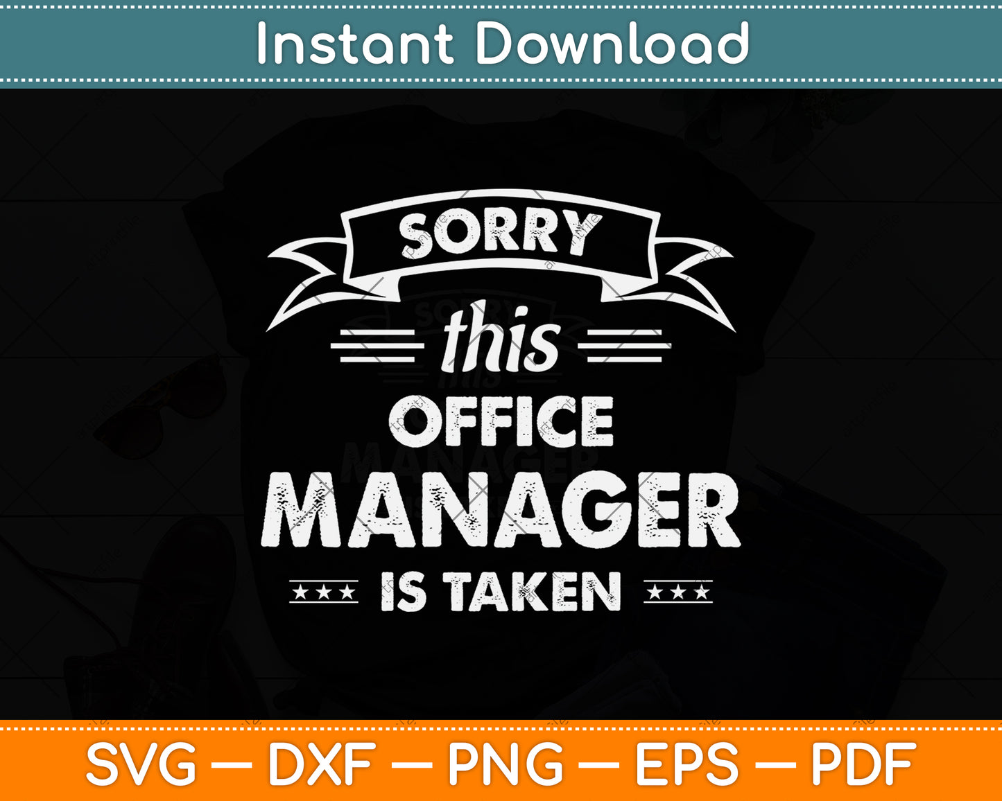 Sorry This Office Manager Is Taken Svg Png Dxf Digital Cutting File