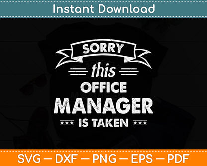 Sorry This Office Manager Is Taken Svg Png Dxf Digital Cutting File