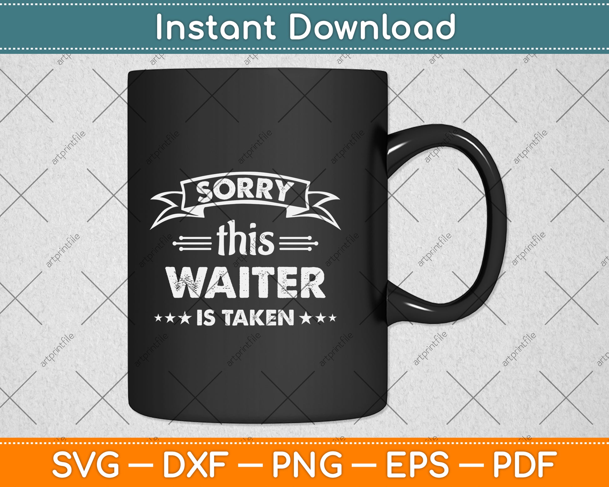 Sorry This Waiter Is Taken Svg Png Dxf Digital Cutting File