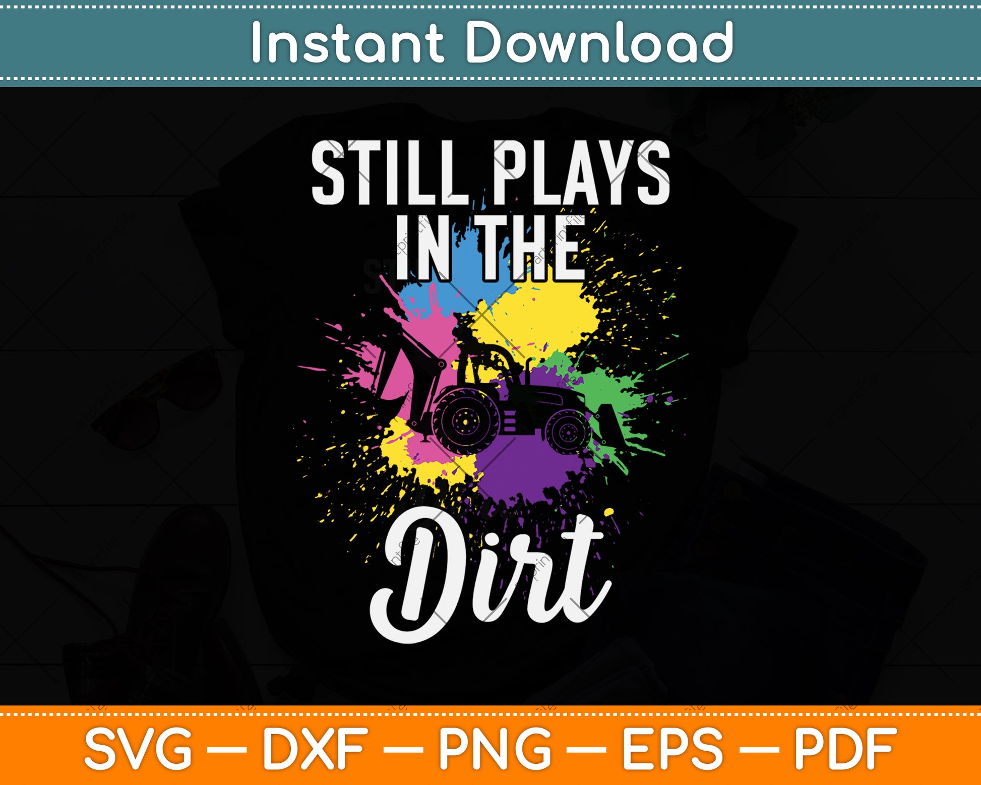 Still Plays In The Dirt Heavy Equipment Operator Funny Svg Png Dxf Digital Cutting File