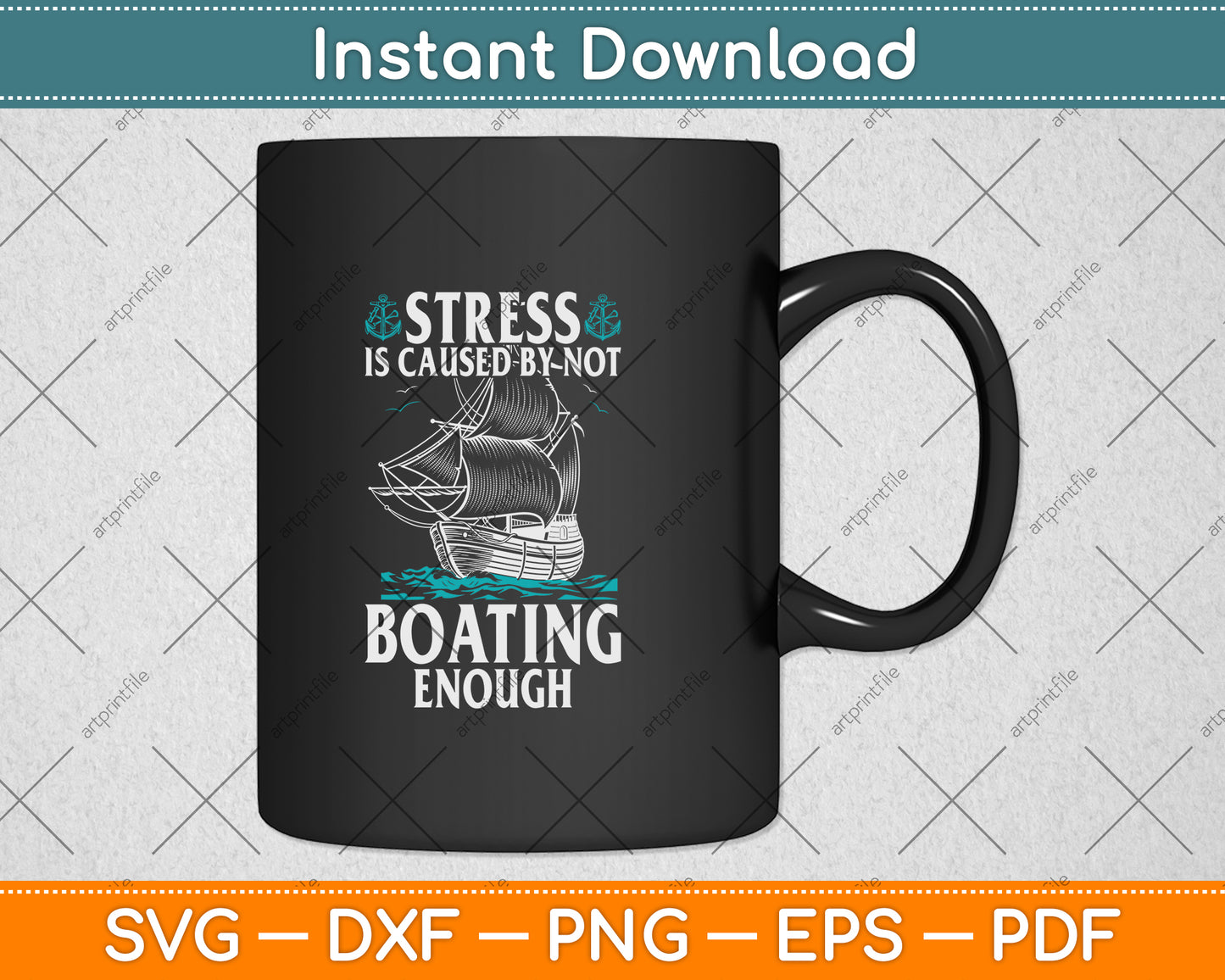 Stress Is Caused By Not Boating Enough Svg Png Dxf Digital Cutting File