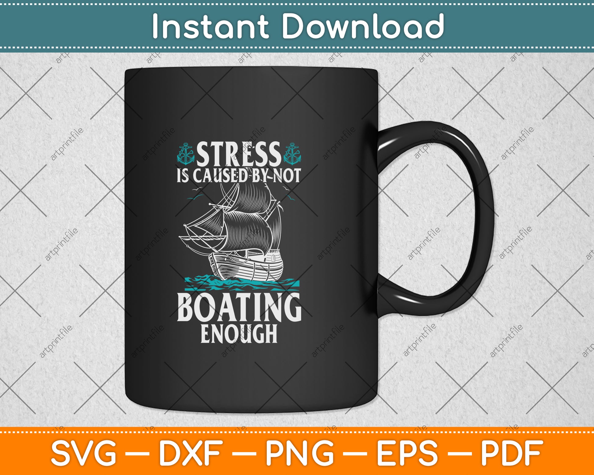 Stress Is Caused By Not Boating Enough Svg Png Dxf Digital Cutting File