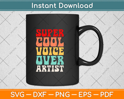 Super Cool Voice Over Artist Svg Png Dxf Digital Cutting File